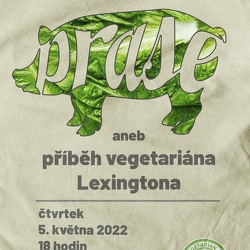 Prase, aneb příběh vegetariána Lexingtona 5.5.2022
